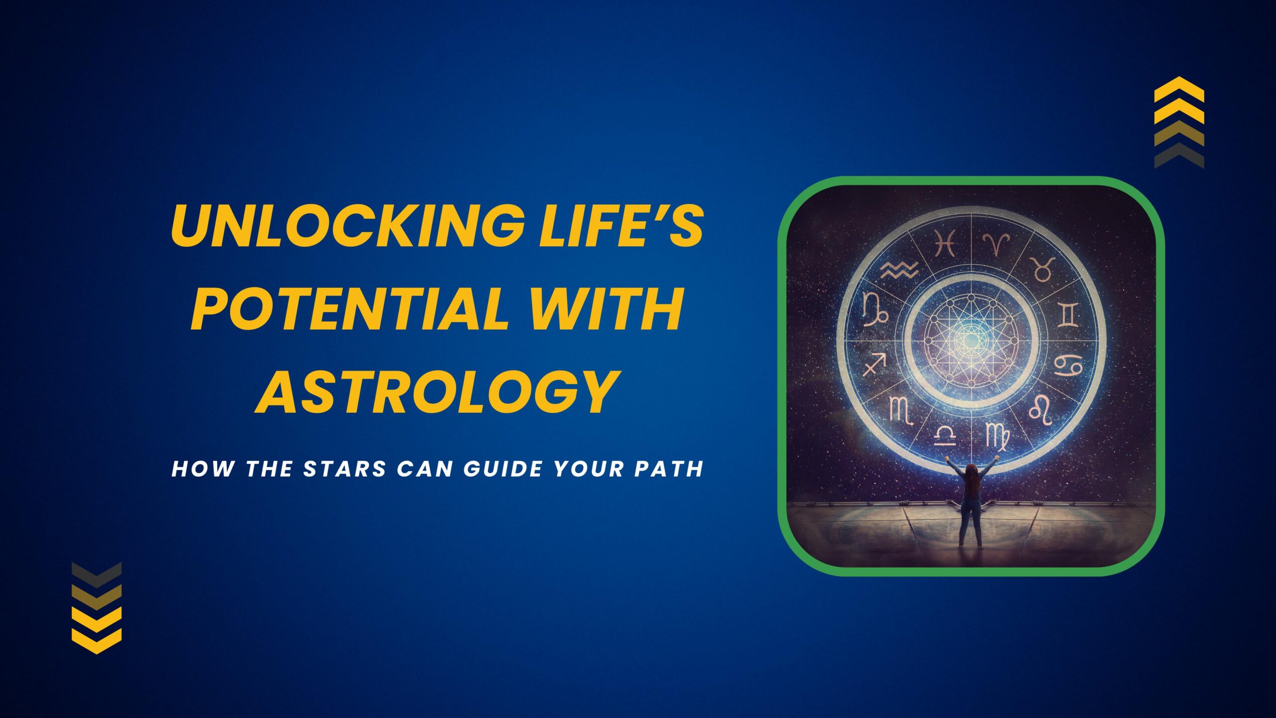 Unlocking Life’s Potential with Astrology: How the Stars Can Guide Your Path