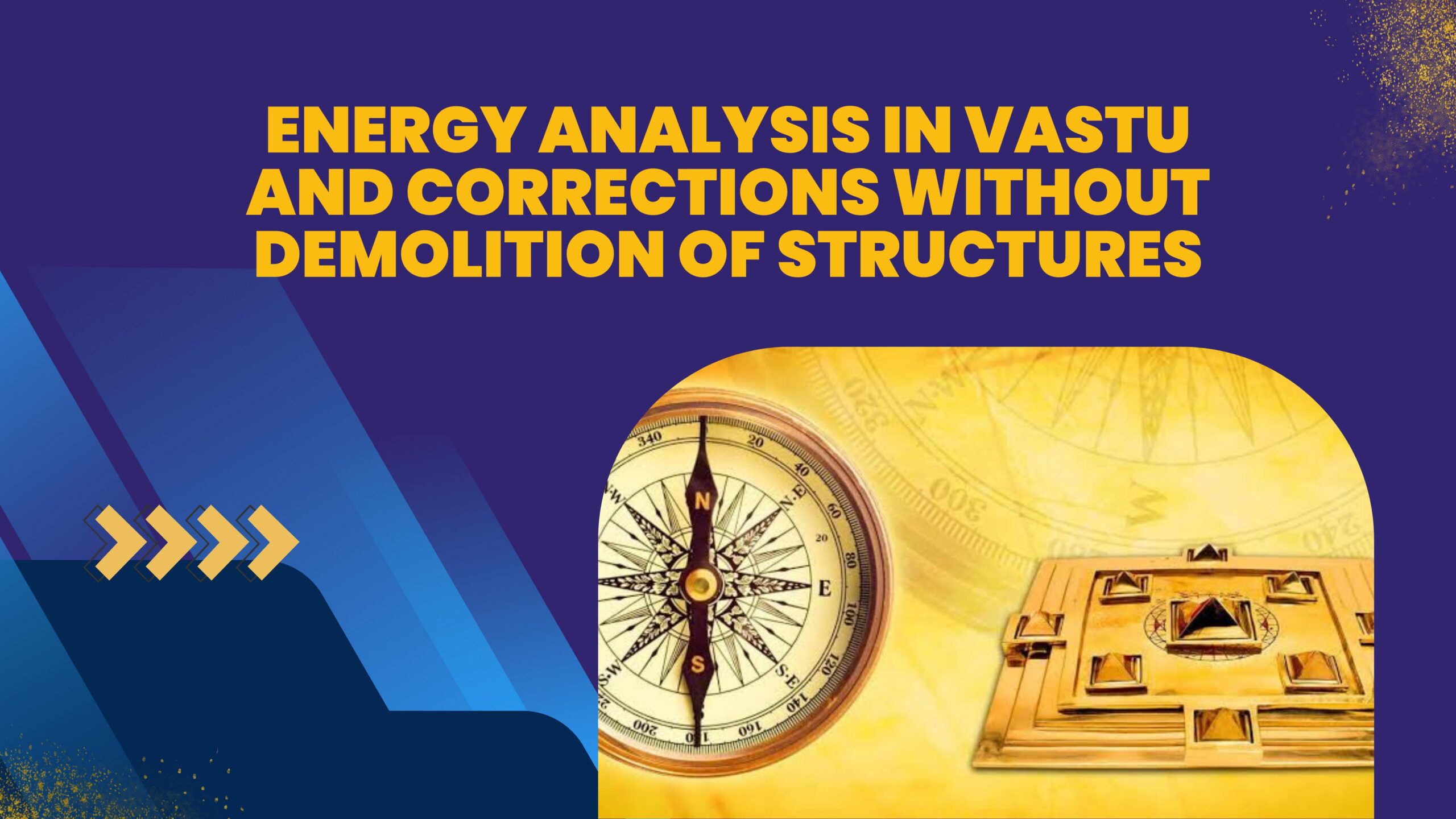 Energy analysis in Vastu and corrections without demolition of structures: