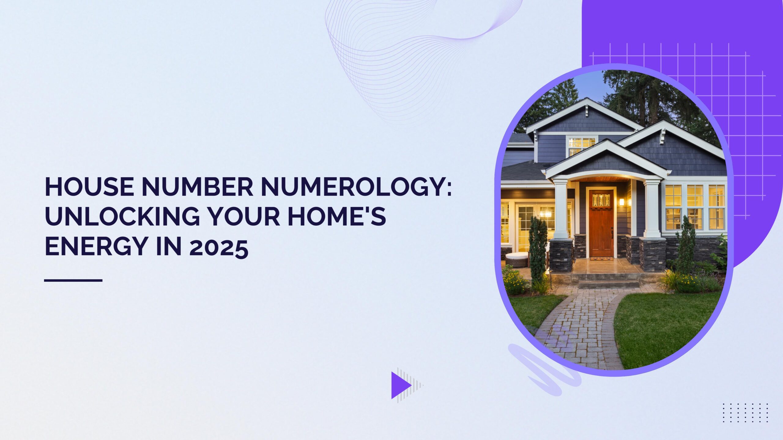 House Number Numerology: Unlocking Your Home’s Energy in 2025